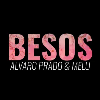 Besos by Alvaro Prado