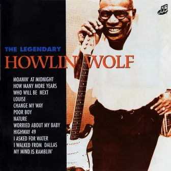 The Legendary Howlin' Wolf by Howlin' Wolf