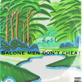 Salone Men Don't Cheat by Mr. BEST