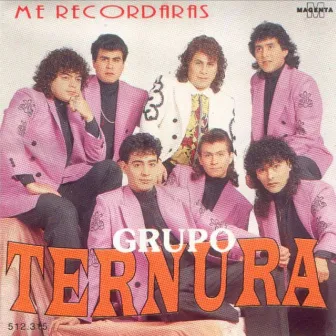 Me Recordarás by Grupo Ternura