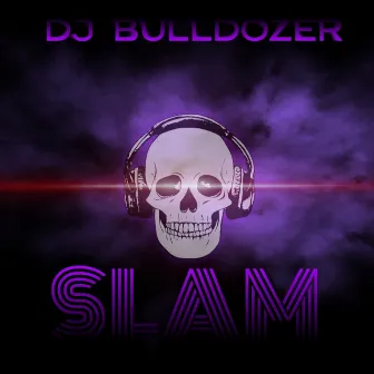 Slam by DJ BULLDOZER