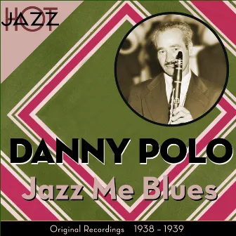 Jazz Me Blues (Original Recordings 1937 - 1939) by Danny Polo & His Swing Stars