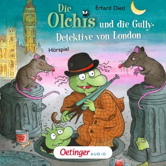 Die Olchis und die Gully-Detektive von London (Hörspiel) by Erhard Dietl