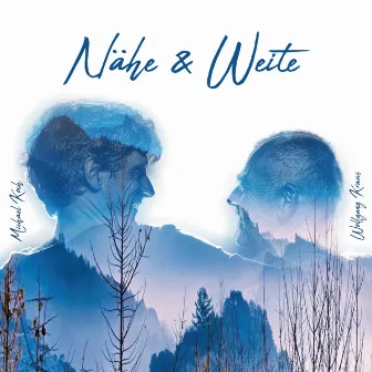 Nähe und Weite by Wolfgang Kraus