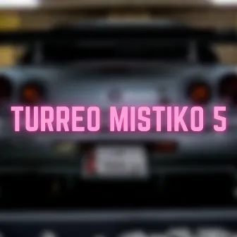 Turreo Mistiko 5 by Jona Caso