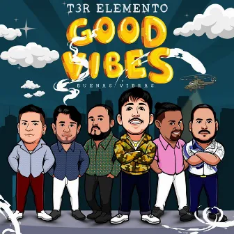 Good Vibes Buenas Vibras by T3R Elemento