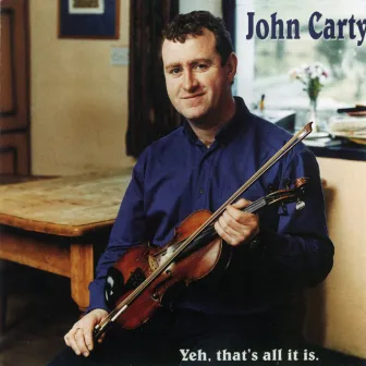 Yeh, That's All It Is by John Carty