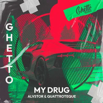 MY DRUG by QUATTROTEQUE