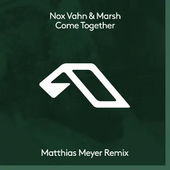 Come Together (Matthias Meyer Remix) by Nox Vahn