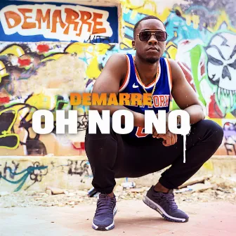 Oh No No by Demarre