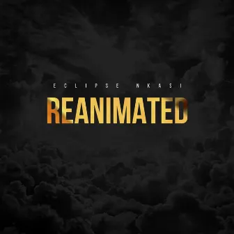 Reanimated by Eclipse Nkasi