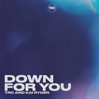 Down for You by Kai Ryder