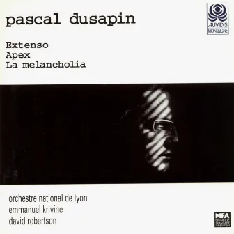 Pascal Dusapin: Extenso, Apex et la melancolia by Nan Christie