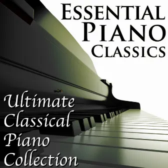 Essential Piano Classics: Ultimate Classical Piano Collection by Mikhail Korzhev