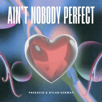 Ain't Nobody Perfect by Dylan Kenway