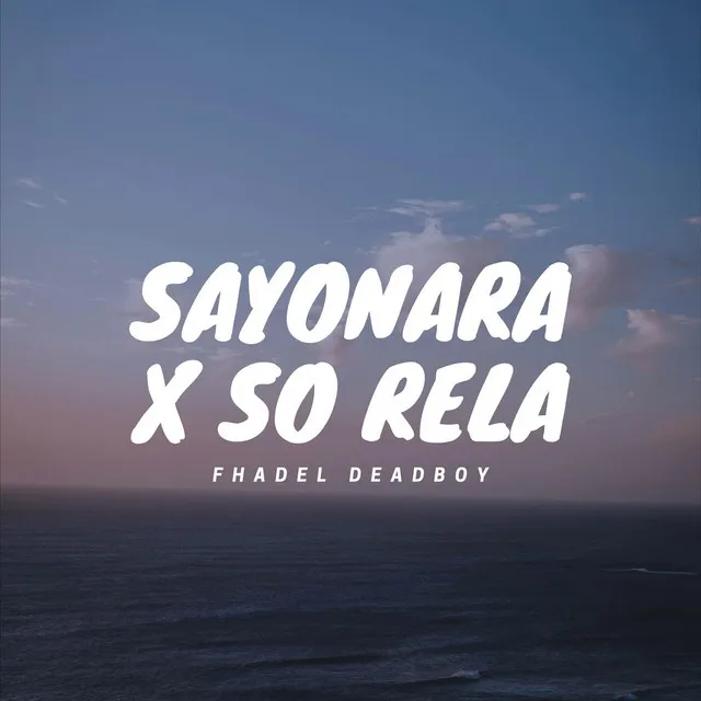 Sayonara x So Rela