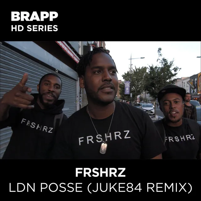 LDN Posse (Juke84 Remix) - Brapp HD Series