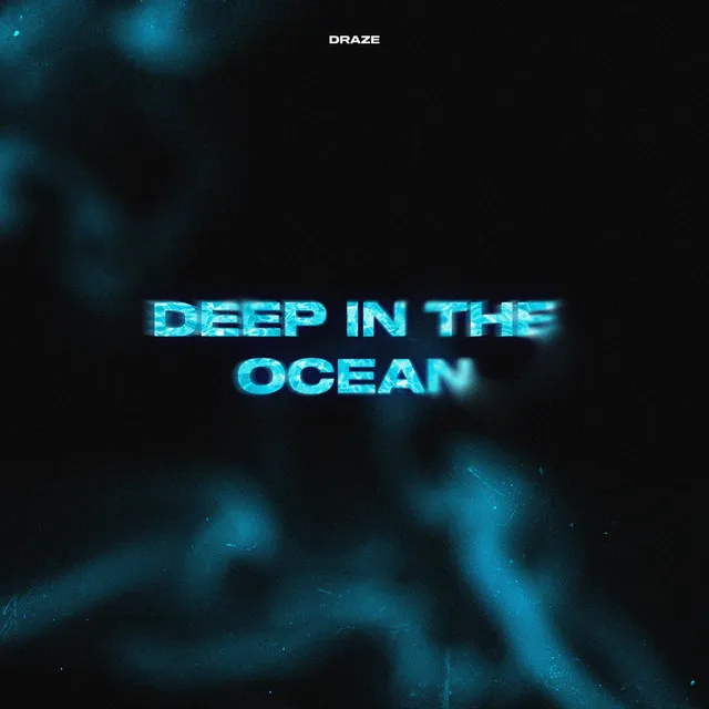 Deep In The Ocean