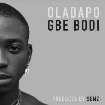 Gbe Bodi by Oladapo