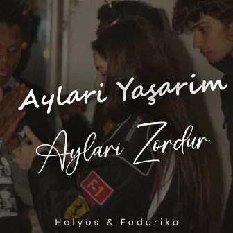 Ayları Yaşarım Yıllar Zordur by Helyos