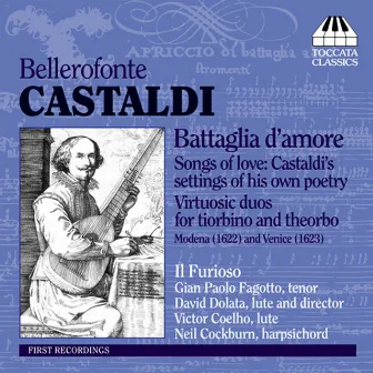 Castaldi, B.: Vocal and Chamber Music (Il Furioso) by Bellerofonte Castaldi