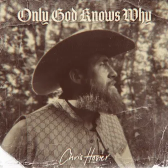 Only God Knows Why by Chris Hosier