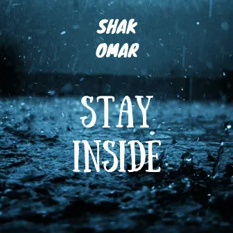 Stay Inside by Shak Omar