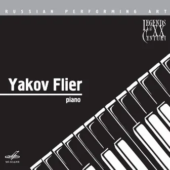 Russian Performing Art: Yakov Flier, Piano by Yakov Flier