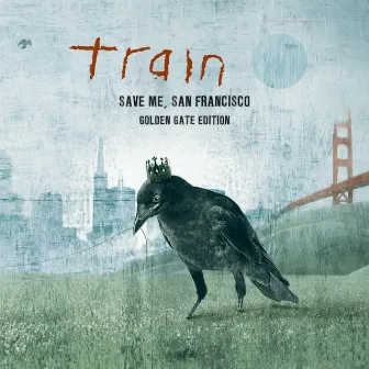 Save Me, San Francisco (Golden Gate Edition) by Train