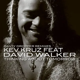 Thinking About Tomorrow (Panty Dropper Remixes) by Kev Kruz