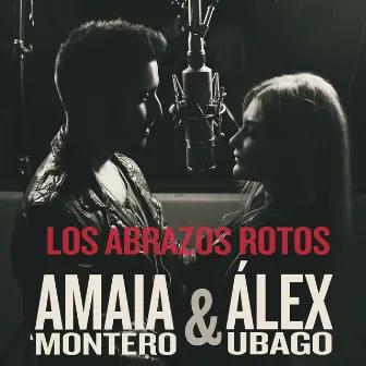 Los Abrazos Rotos (with Alex Ubago) by Amaia Montero