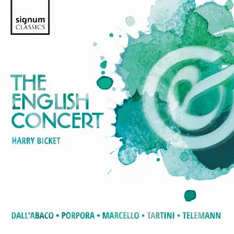 The English Concert: Dall'abaco, Porpora, Marcello, Tartini, Telemann by Harry Bicket