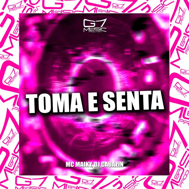 Toma e Senta