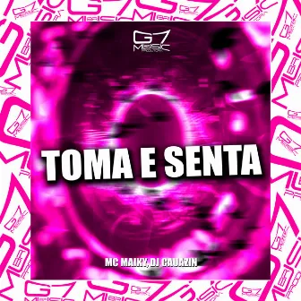 Toma e Senta by Unknown Artist