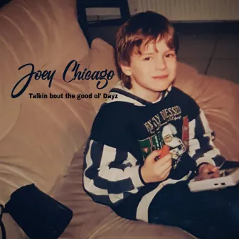 Talkin Bout the Good Ol' Dayz by Joey Chicago