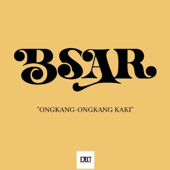 Ongkang-Ongkang Kaki by BSAR