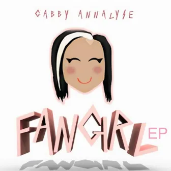 Fangirl - EP by Gabby Annalyse