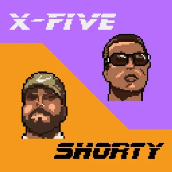 X-Five / Shorty by Madd3e