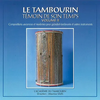 Le tambourin témoin de son temps, Volume II by L'Académie du Tambourin