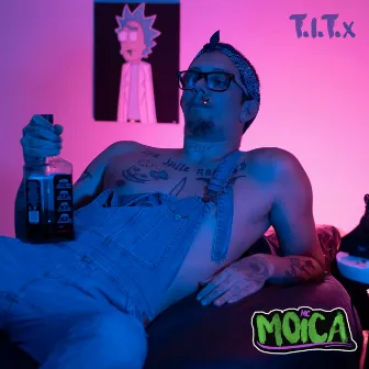 T.I.T.X by MC Moica