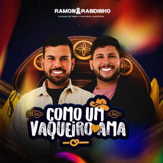 Como Um Vaqueiro Ama by Ramon e Randinho