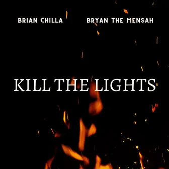 Kill the Lights by Brian Chilla