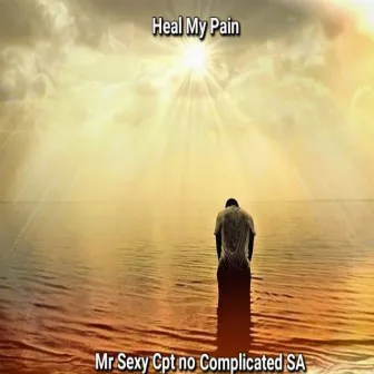 Heal My Pain by Mr Sexy Cpt