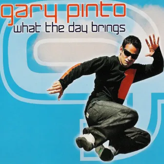 What The Day Brings by Gary Pinto