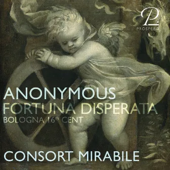 Fortuna disperata (from Bologna, 16th cent.) by Consort Mirabile