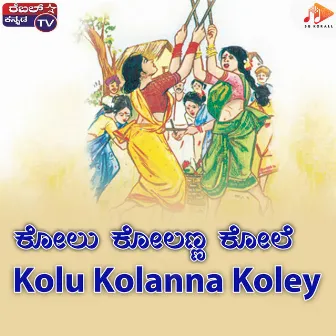 Kolu Kolanna Koley by Kiran Kumar Laggere