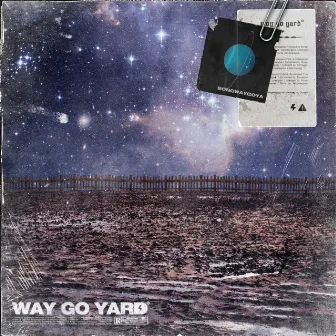 Way Go Yard by GOYA