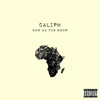 How Do You Know by Caliph