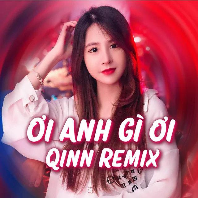 Ơi Anh Gì Ơi (Beat Remix)