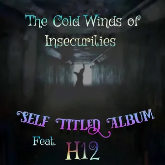 The Cold Winds of Insecurities by Self Titled Album